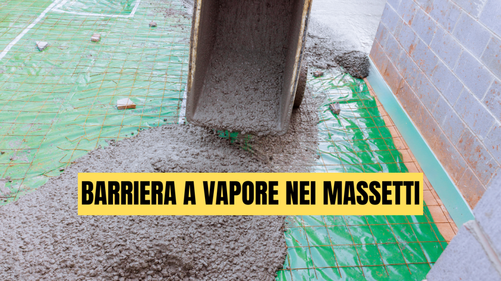 Barriera al vapore nei massetti: materiali, funzioni, errori da evitare e soluzioni professionali - massetti.org - il primo portale dedicato ai massetti
