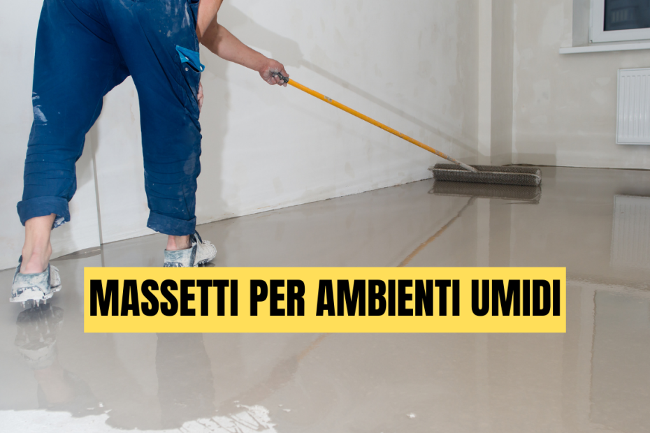 Massetti per ambienti umidi: materiali, protocolli e soluzioni per bagni, lavanderie e seminterrati - massetti.org - il primo portale dedicato ai massetti