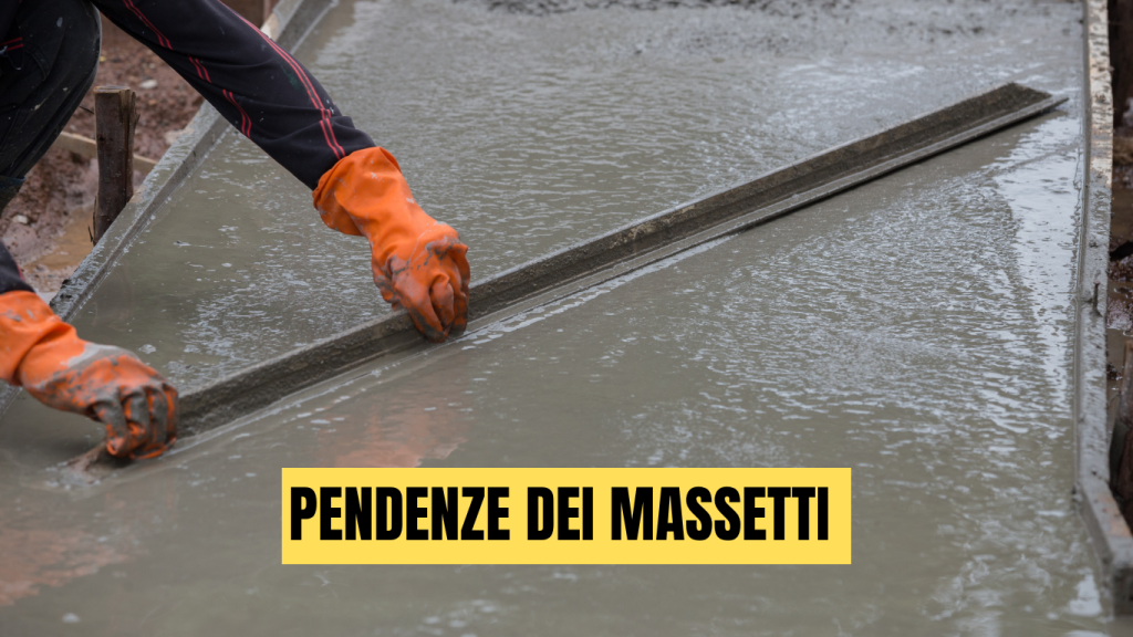 Pendenze dei massetti: come si progettano e quali errori evitare - massetti.org - il primo portale dedicato ai massetti
