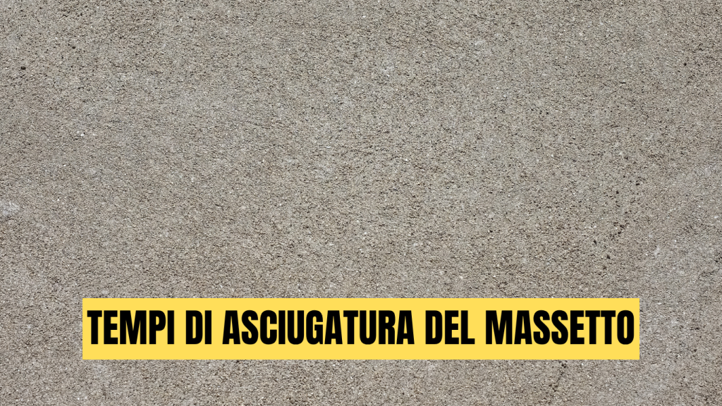 Tempi di asciugatura del massetto - massetti.org - il primo portale dedicato ai massetti