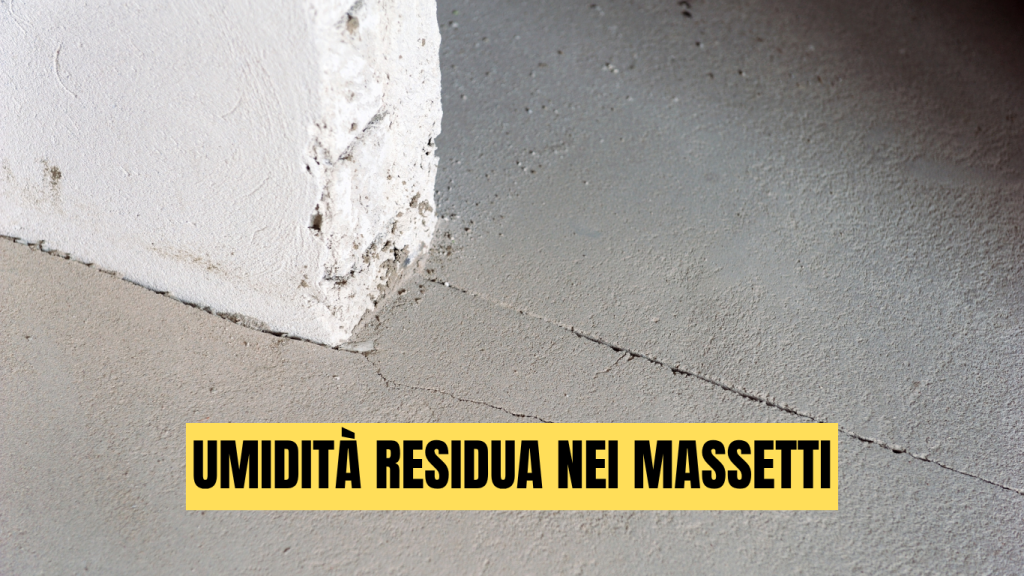 Umidità residua nei massetti: come misurarla e quando posare il pavimento - massetti.org - il primo portale dedicato ai massetti