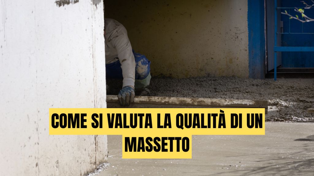 Come si valuta la qualità di un massetto prima della posa del pavimento - massetti.org - il primo portale dedicato ai massetti