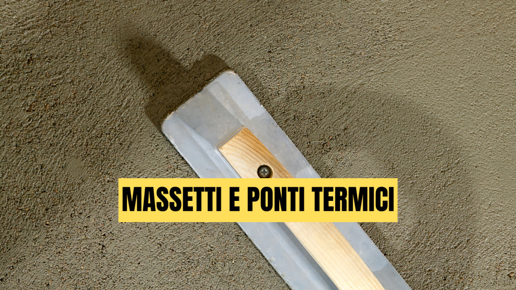 Massetti e ponti termici: cosa sono, dove si formano e come eliminarli nella stratigrafia del pavimento - massetti.org - il primo portale dedicato ai massetti