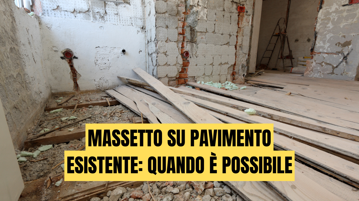 Massetto su pavimento esistente: quando è possibile e quali verifiche servono - massetti.org - il primo portale dedicato ai massetti